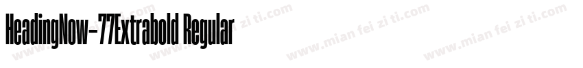 HeadingNow-77Extrabold Regular字体转换